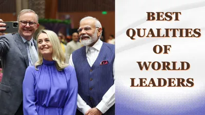 पीएम मोदी से लेकर शेख हसीना तक  इन वर्ल्ड लीडर्स से सीखें ये क्वालिटीज  qualities of world leaders
