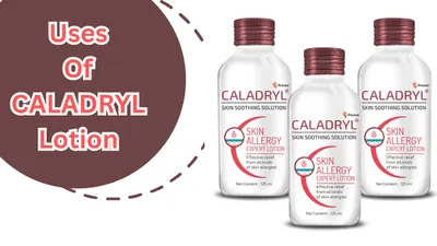 कैलाड्रिल लोशन  caladryl lotion in hindi    उपयोग  फायदे  नुकसान  कीमत और विकल्प