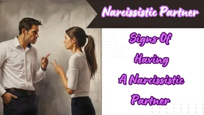 कहीं आपका पार्टनर भी तो नारसिस्टिक नहीं  जानिए  signs of narcissistic partner